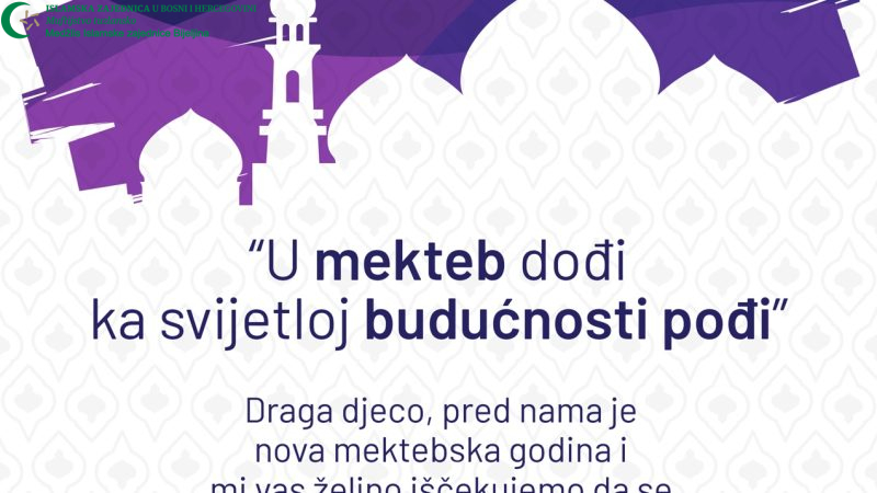 U mekteb dođi ka svijetloj budućnosti pođi